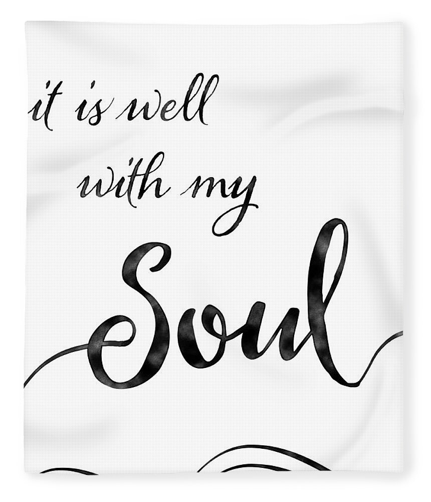 Inspire Fleece Blanket featuring the painting Inspirational Typography Script Calligraphy - it is Well with my Soul by Audrey Jeanne Roberts