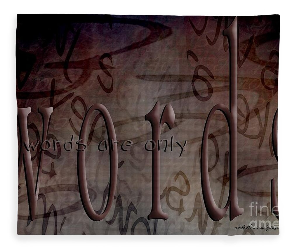 Implication Fleece Blanket featuring the digital art Words Are Only Words by Vicki Ferrari