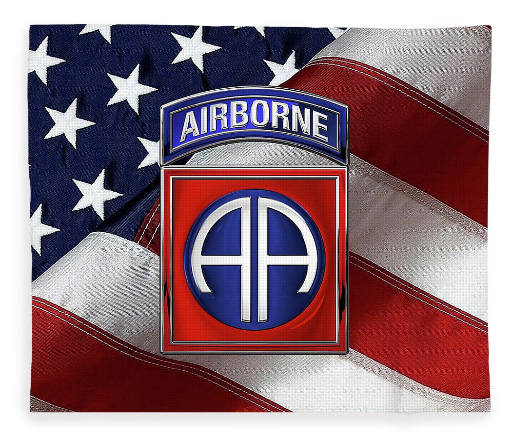 Military Insignia & Heraldry By Serge Averbukh Fleece Blanket featuring the digital art 82nd Airborne Division - 82 A B N Insignia over American Flag by Serge Averbukh