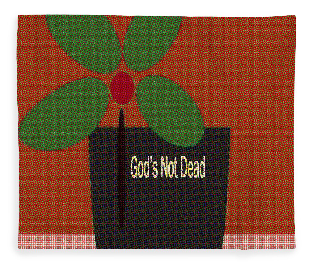Encouragement Cards Fleece Blanket featuring the digital art God Is Not Dead by Miss Pet Sitter
