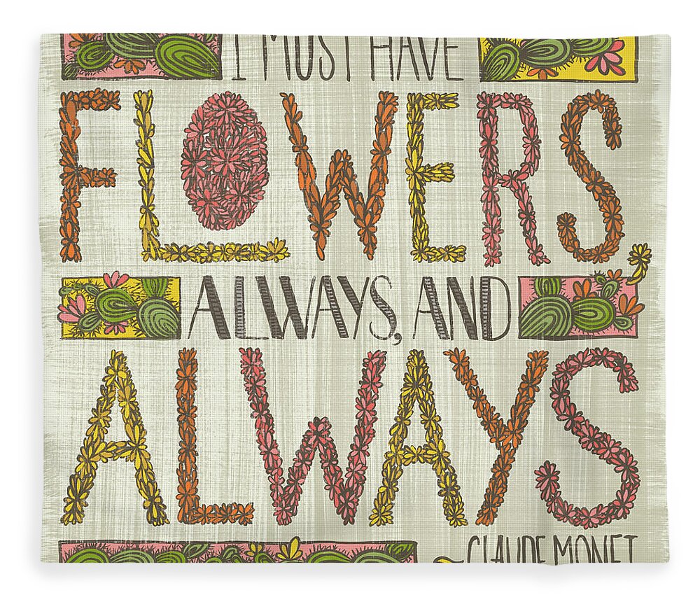 Cacti Fleece Blanket featuring the painting I Must Have Flowers Always and Always Claude Monet Quote by Jen Montgomery