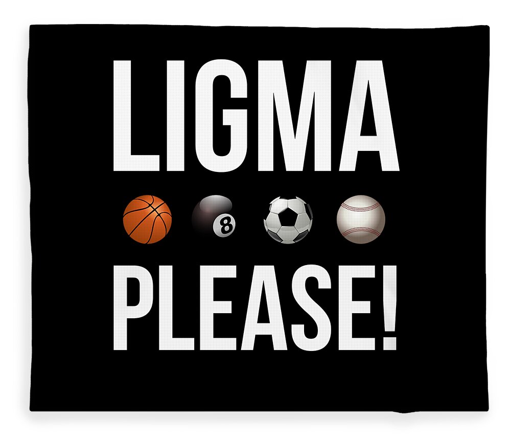 Ligma Balls Fleece Blanket by Jose O - Pixels