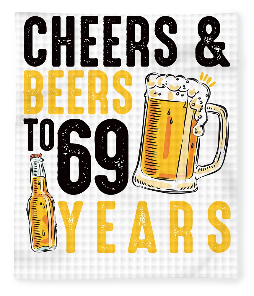 Cheers and Beers to my 69 Years 69th Birthday Gift 69th Birthday Shirt