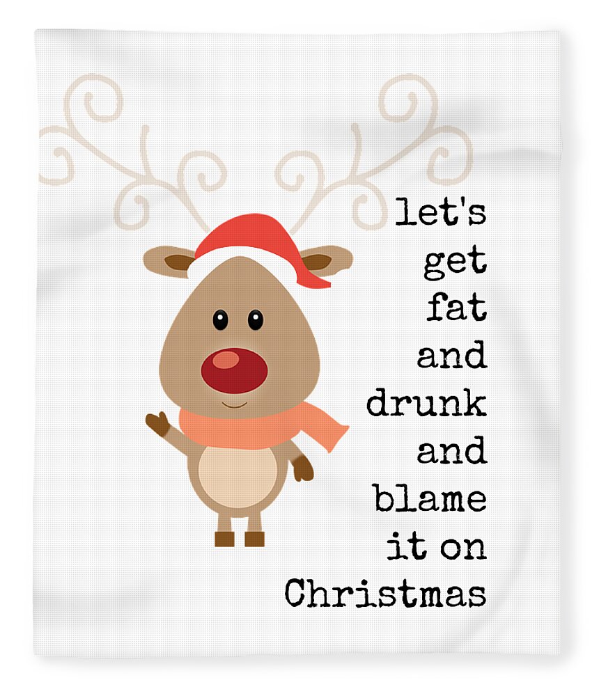 Funny Christmas, Xmas, Holiday, Reindeer, Sarcastic Quote Decor Fleece  Blanket by Diane Palmer - Pixels