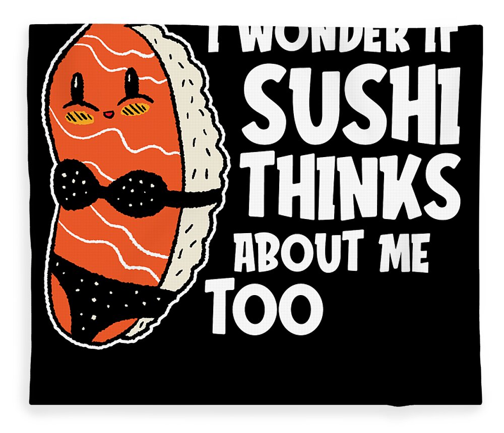 Funny Sayings Maki Nigiri Sashimi Sushi Motive Fleece Blanket by Tom  Schiesswald - Pixels