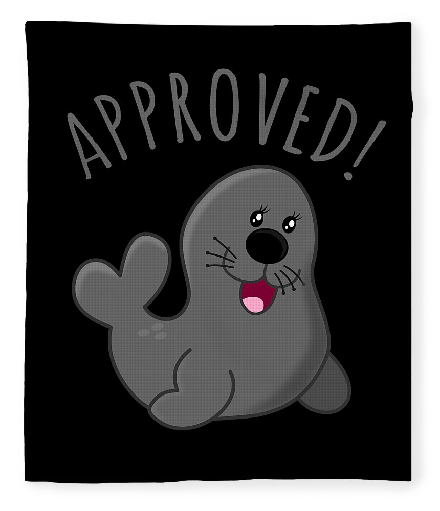Funny Fleece Blanket featuring the digital art Approved Seal Of Approval by Flippin Sweet Gear