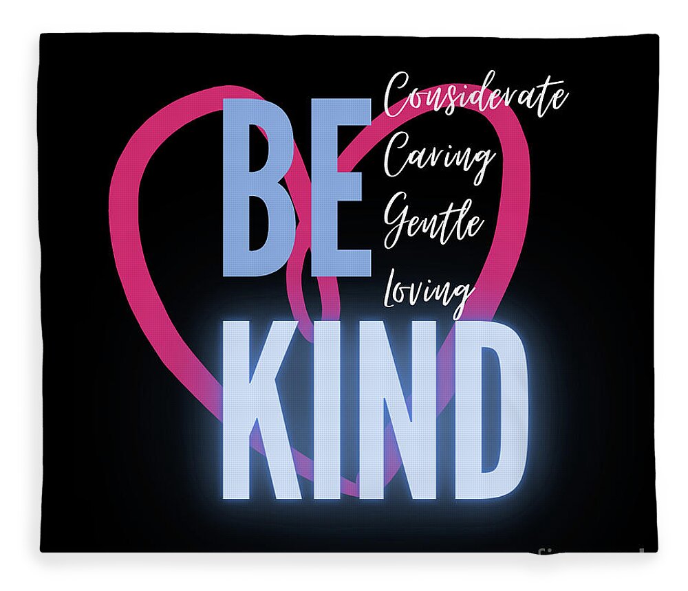 Motivational; Be Kind; Heart; Open Heart; Neon Glow; Inspirational; Fleece Blanket featuring the photograph Be Kind by Tina Uihlein