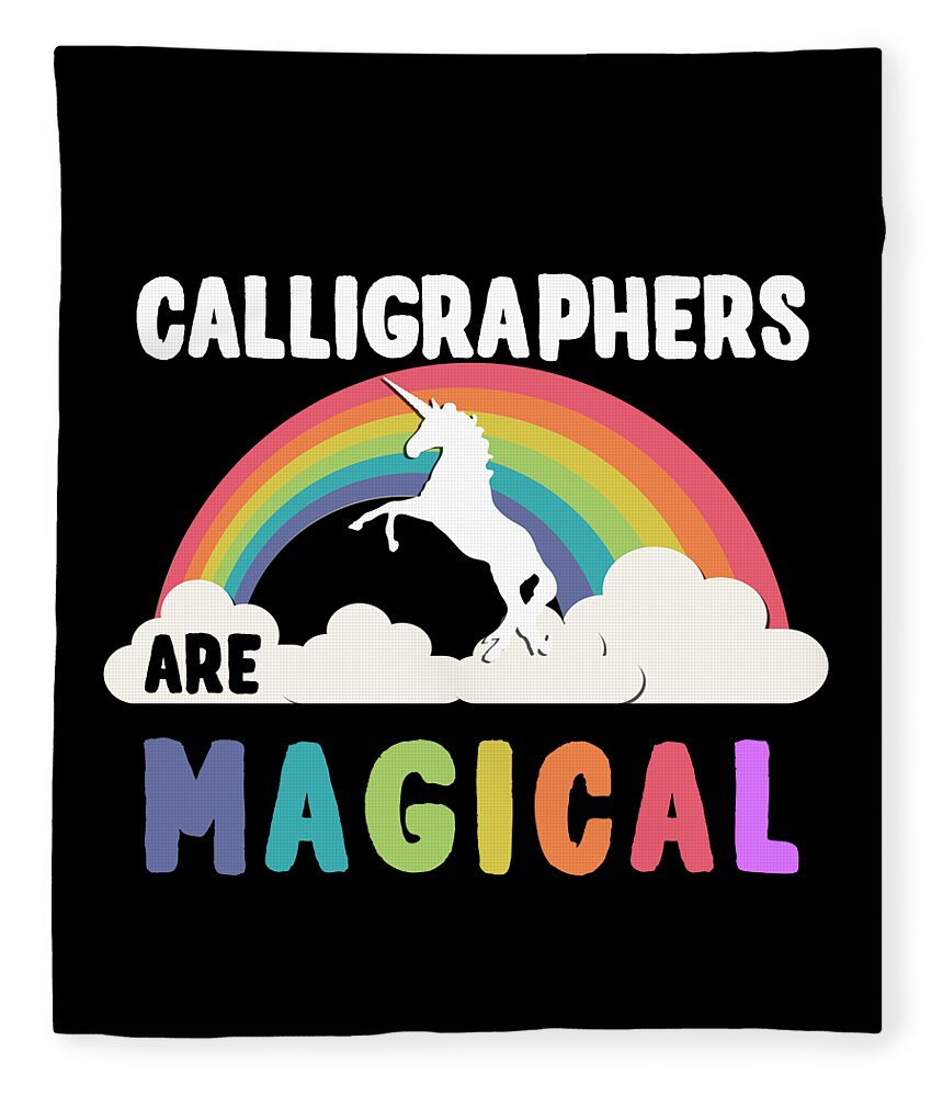 Funny Fleece Blanket featuring the digital art Calligraphers Are Magical by Flippin Sweet Gear