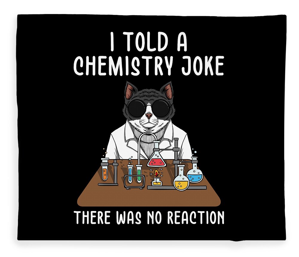 Chemistry Jokes Funny Chemistry Gift Fleece Blanket by Manuel ...
