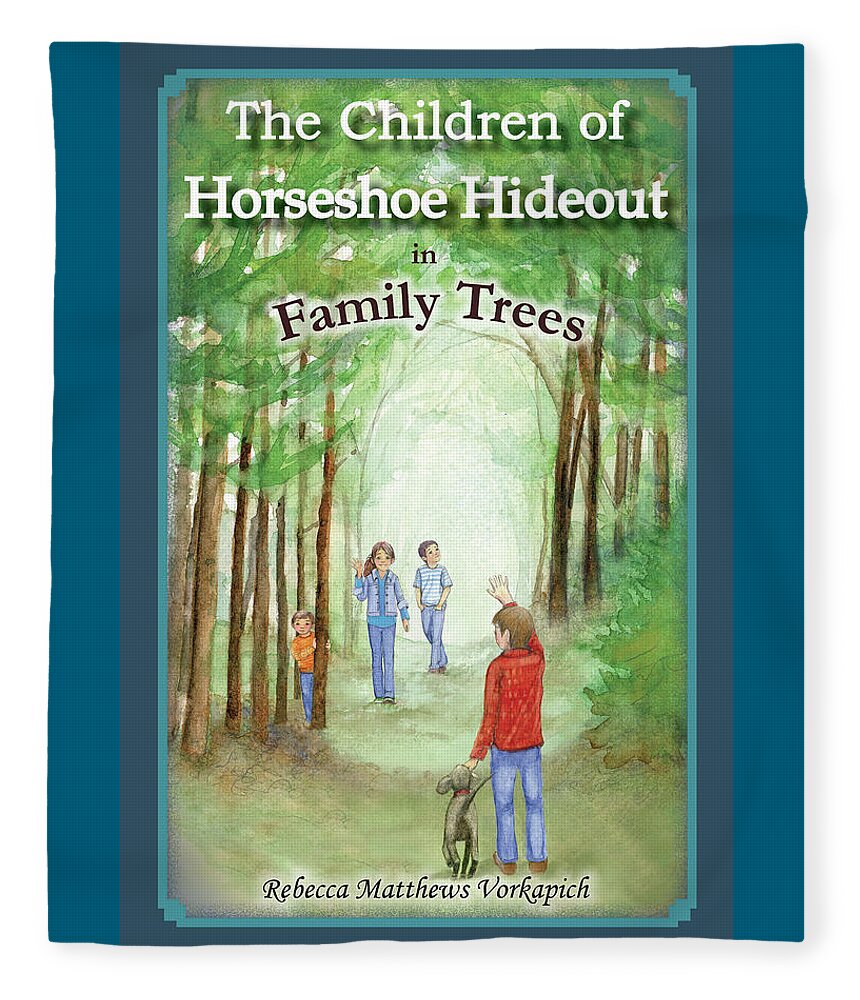 Horseshoe Hideout Fleece Blanket featuring the mixed media Cover for middle-grade novel The Children of Horseshoe Hideout in Family Trees by Rebecca Matthews