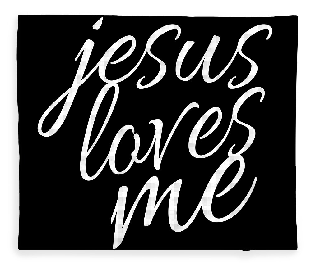 Jesus Christ Fleece Blanket featuring the painting Cute Christian Quote for Women Jesus Loves Me by Tony Rubino