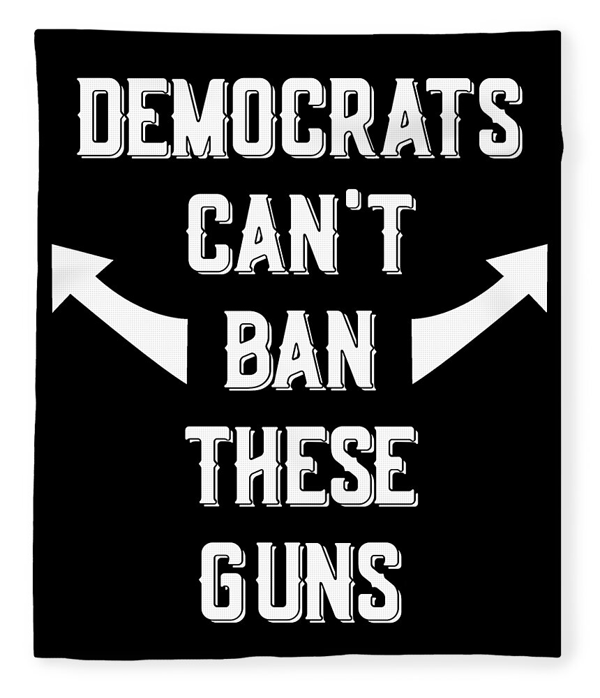Trump 2020 Fleece Blanket featuring the digital art Democrats Cant Ban These Guns by Flippin Sweet Gear