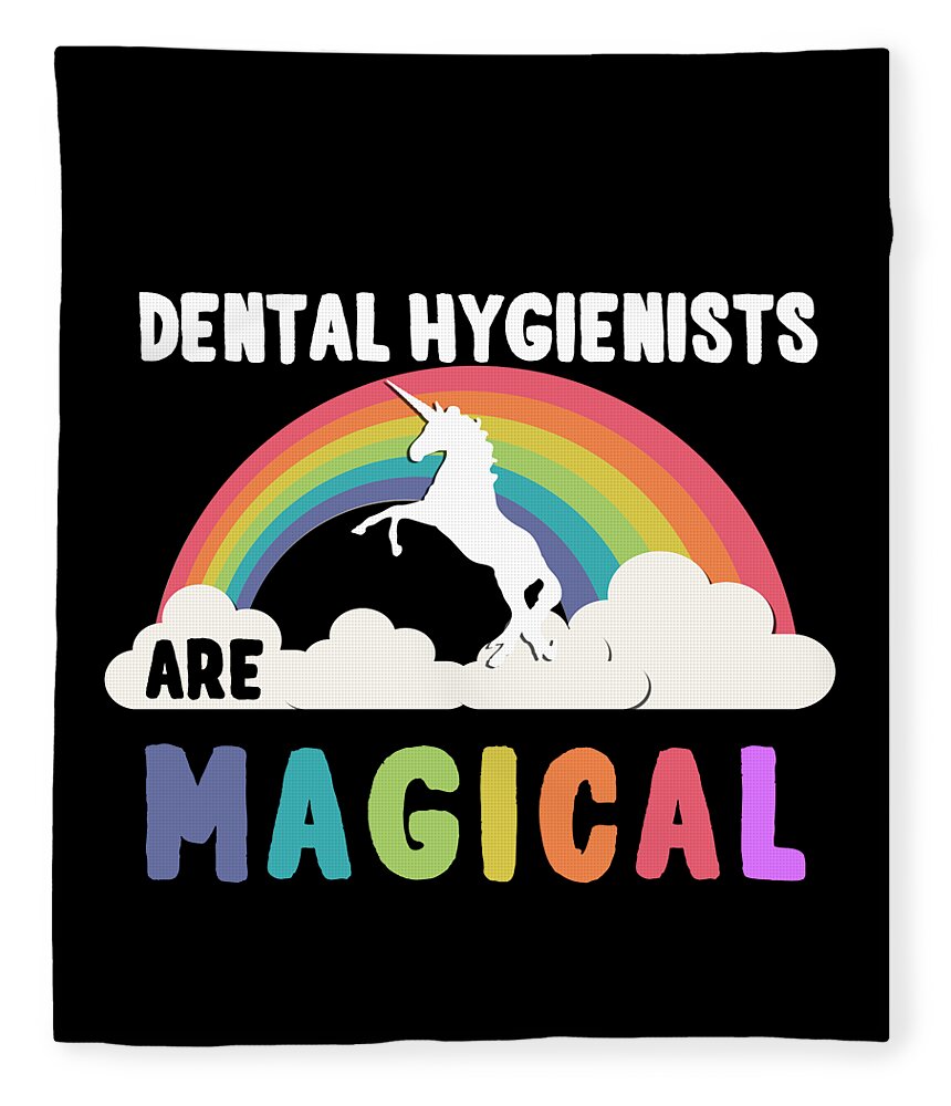 Funny Fleece Blanket featuring the digital art Dental Hygienists Are Magical by Flippin Sweet Gear