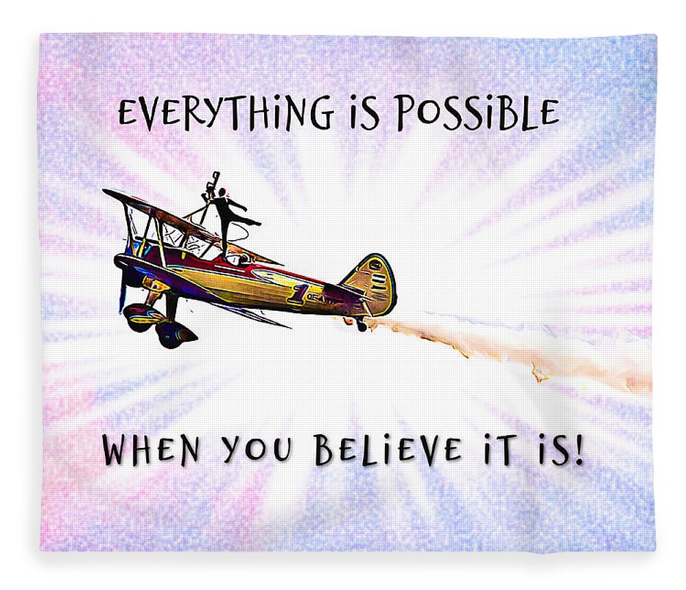 Wing Walker Fleece Blanket featuring the mixed media Everything is possible when you think it is by Tatiana Travelways