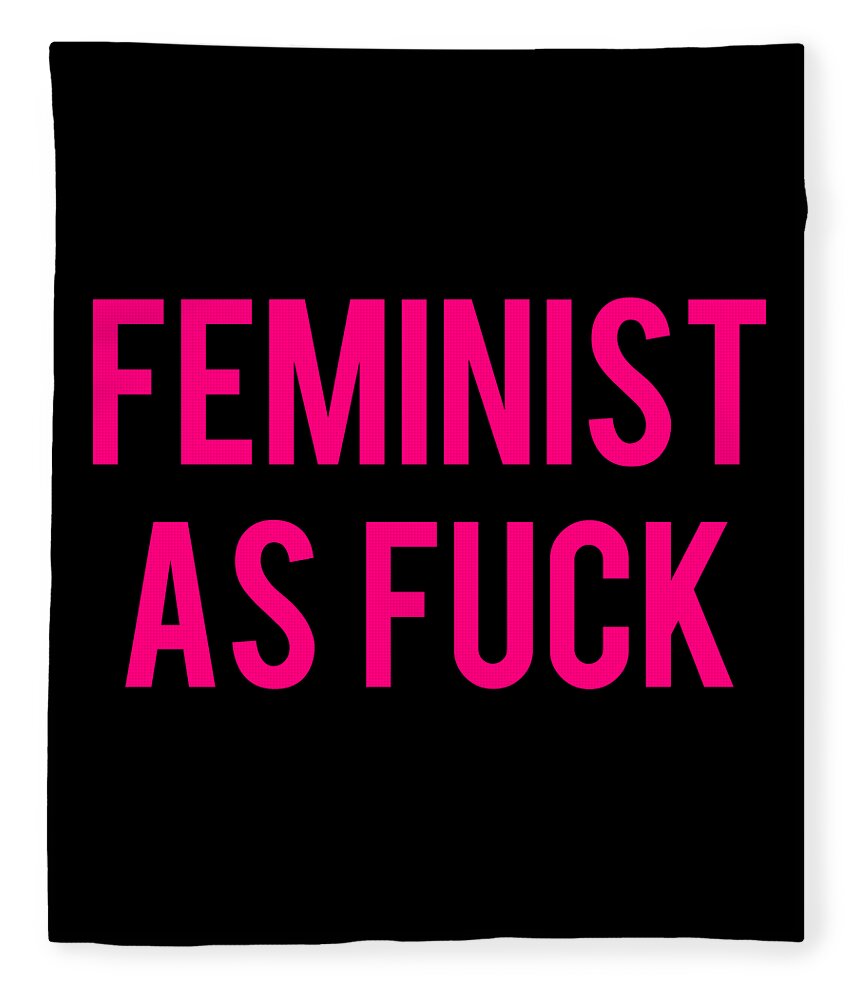 Funny Fleece Blanket featuring the digital art Feminist As Fuck by Flippin Sweet Gear