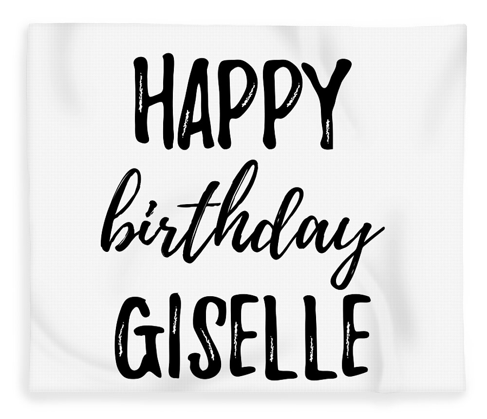 Happy Birthday Giselle Fleece Blanket by Funny Gift Ideas - Pixels