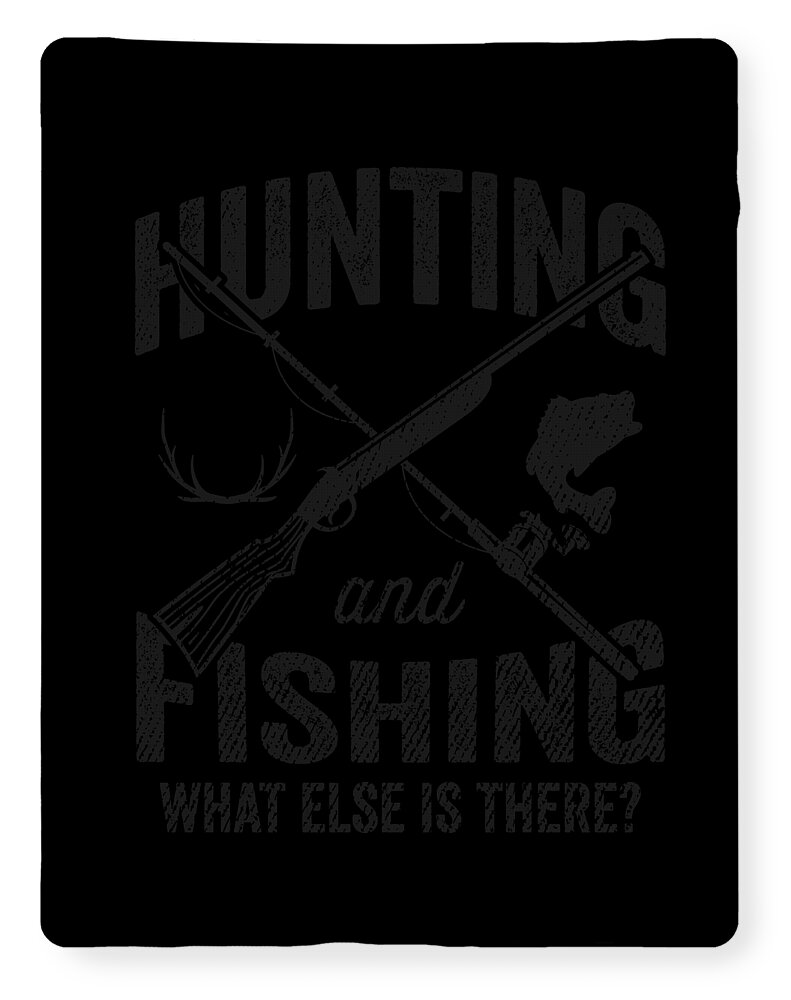 Hunting And Fishing Hunter Hunting Fishing Gift Fleece Blanket by  Haselshirt - Pixels