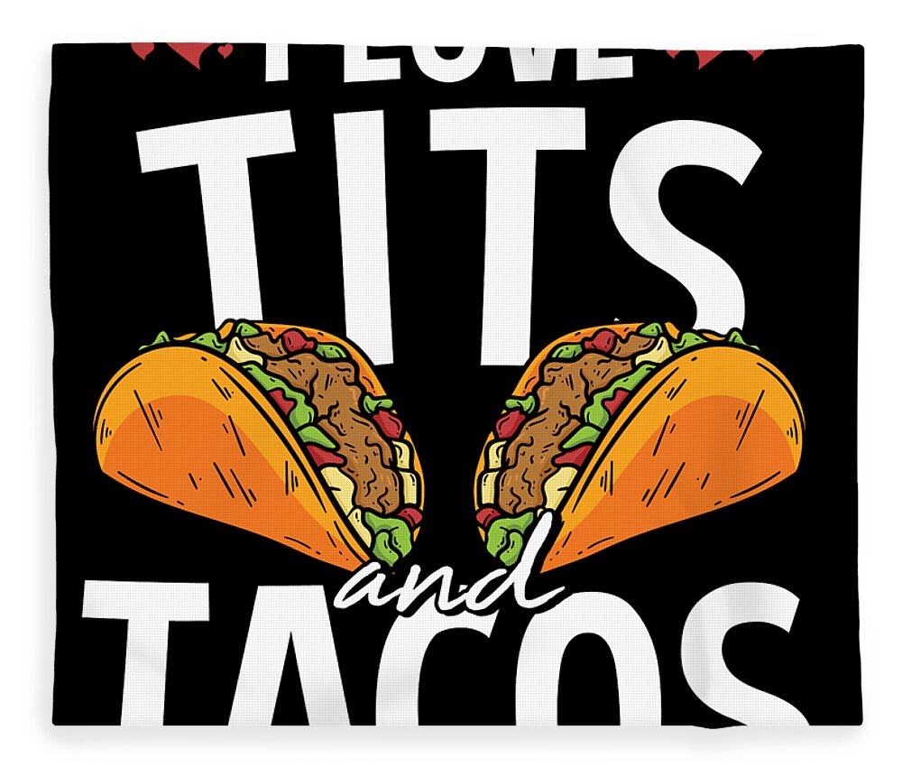 https://render.fineartamerica.com/images/rendered/default/flat/blanket/images/artworkimages/medium/3/i-love-tits-and-tacos-for-a-mexican-food-taco-lover-tom-schiesswald-transparent.png?&targetx=0&targety=-171&imagewidth=952&imageheight=1142&modelwidth=952&modelheight=800&backgroundcolor=000000&orientation=1&producttype=blanket-coral-50-60