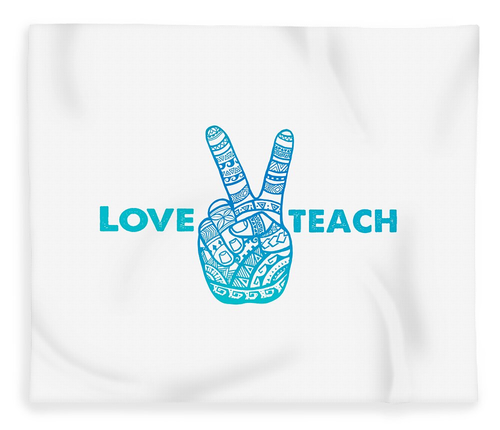 Teacher Fleece Blanket featuring the digital art Love Peace Teach, Love To Teach Peace - Boho Hand by Laura Ostrowski