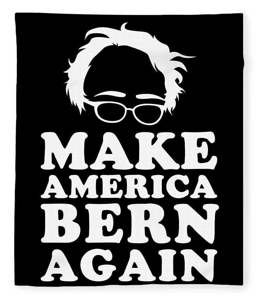 Cool Fleece Blanket featuring the digital art Make America Bern Again Bernie Sanders by Flippin Sweet Gear