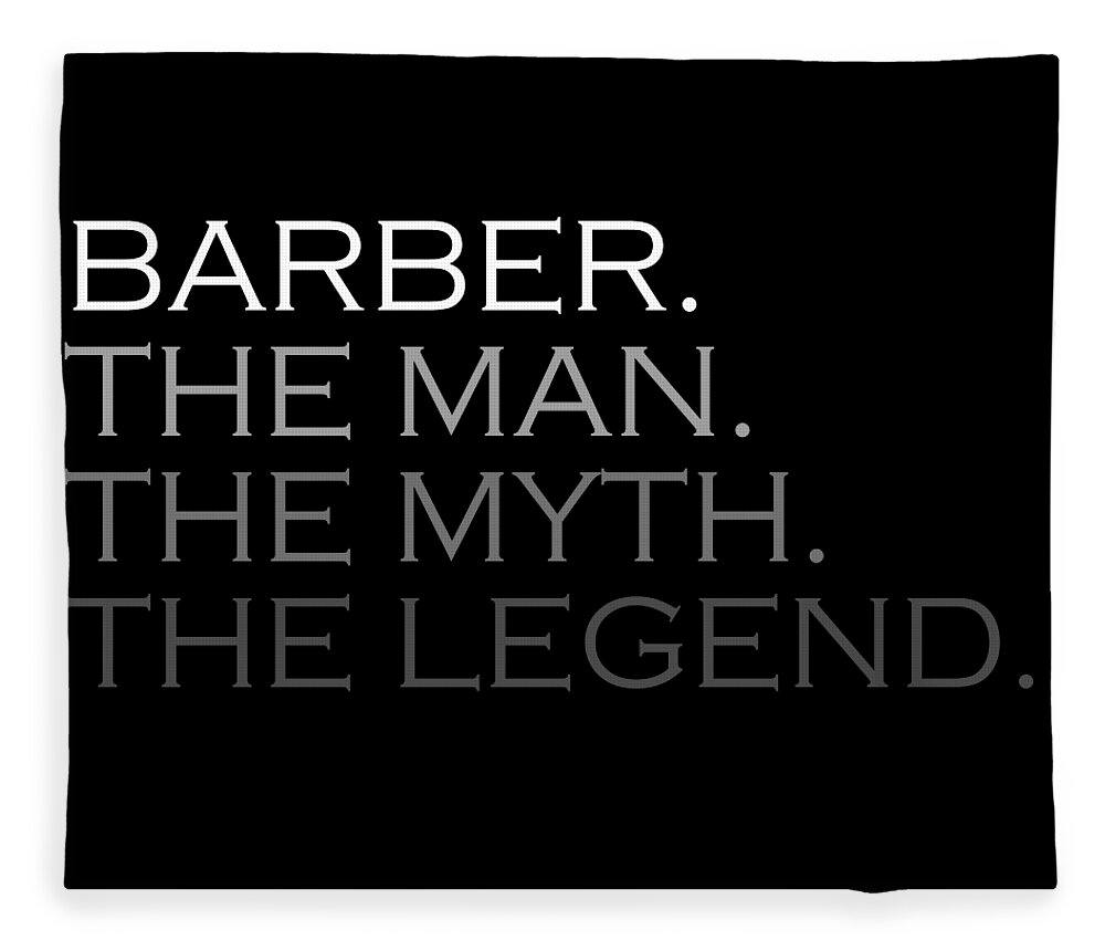 T Shirt Fleece Blanket featuring the painting Mens Barber Gift Man Myth The Legend by Tony Rubino