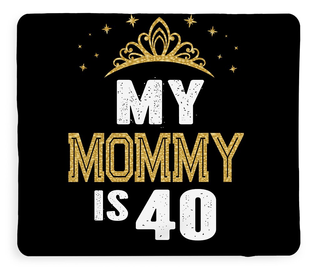 https://render.fineartamerica.com/images/rendered/default/flat/blanket/images/artworkimages/medium/3/my-mommy-is-40-years-old-40th-moms-birthday-gift-for-her-print-art-grabitees-transparent.png?&targetx=140&targety=-2&imagewidth=666&imageheight=800&modelwidth=952&modelheight=800&backgroundcolor=000000&orientation=1&producttype=blanket-sherpa-50-60