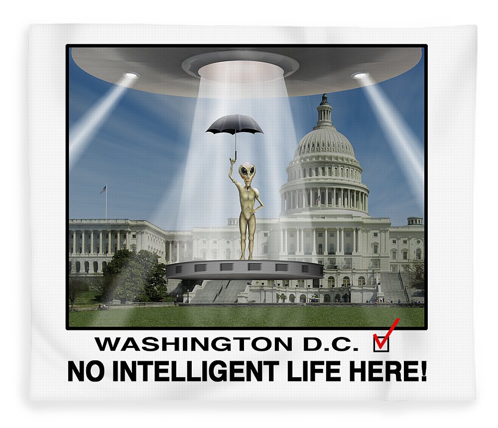 Washington Dc Fleece Blanket featuring the photograph No Intelligent Life Here D C by Mike McGlothlen