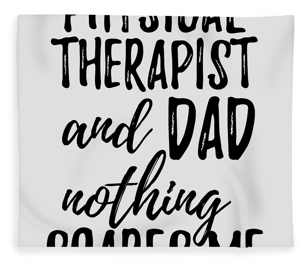 https://render.fineartamerica.com/images/rendered/default/flat/blanket/images/artworkimages/medium/3/physical-therapist-dad-funny-gift-idea-for-father-gag-joke-nothing-scares-me-funny-gift-ideas-transparent.png?&targetx=0&targety=-101&imagewidth=952&imageheight=1002&modelwidth=952&modelheight=800&backgroundcolor=e8e8e8&orientation=1&producttype=blanket-coral-50-60