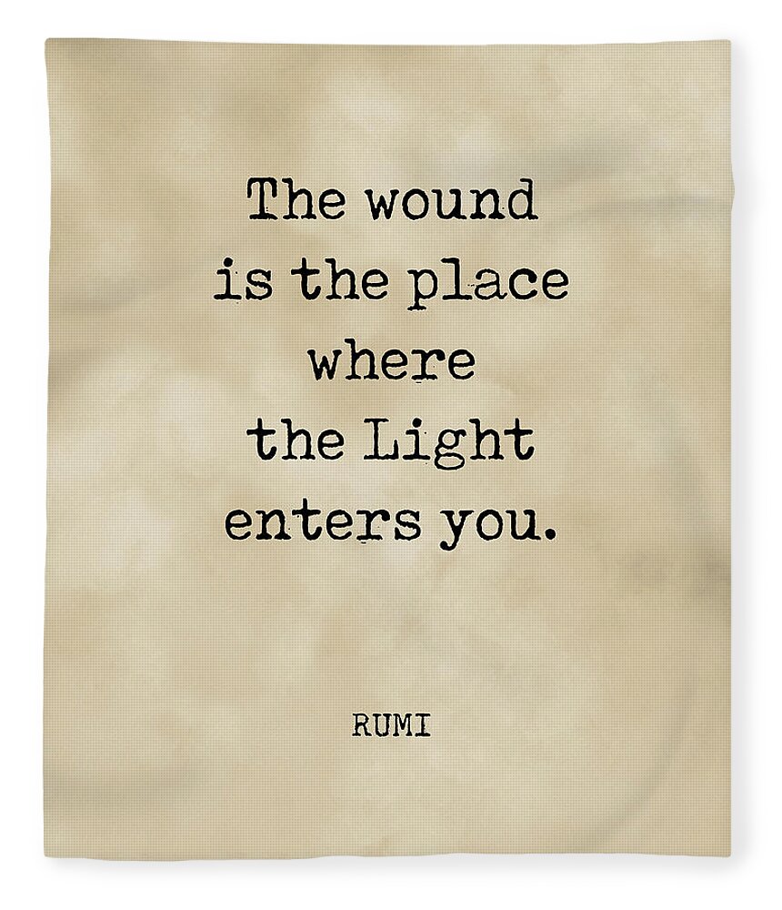 region reform Opera Rumi Quote 01 - The Wound is the place where the light enters you -  Typewriter Print - Vintage Fleece Blanket by Studio Grafiikka - Fine Art  America
