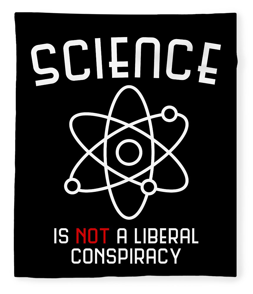 Climate Change Fleece Blanket featuring the digital art Science Is Not A Liberal Conspiracy by Flippin Sweet Gear