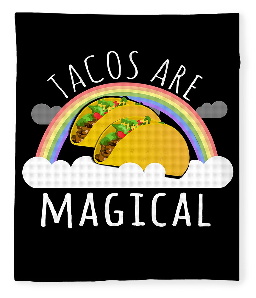 Funny Fleece Blanket featuring the digital art Tacos Are Magical by Flippin Sweet Gear