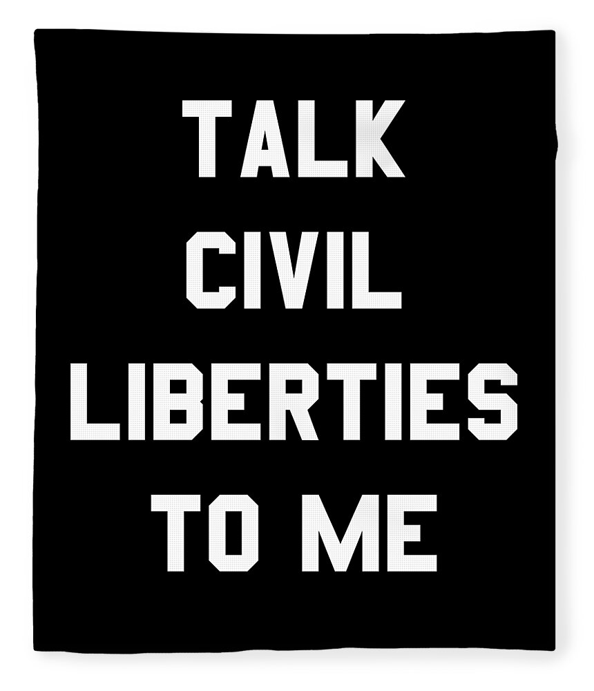 Funny Fleece Blanket featuring the digital art Talk Civil Liberties To Me by Flippin Sweet Gear