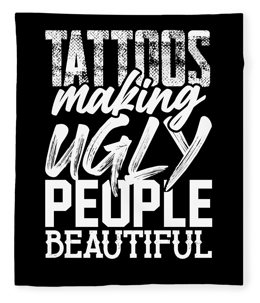 Tattoo Artist Gifts Tattoos Making Ugly People Beautiful Tattoo