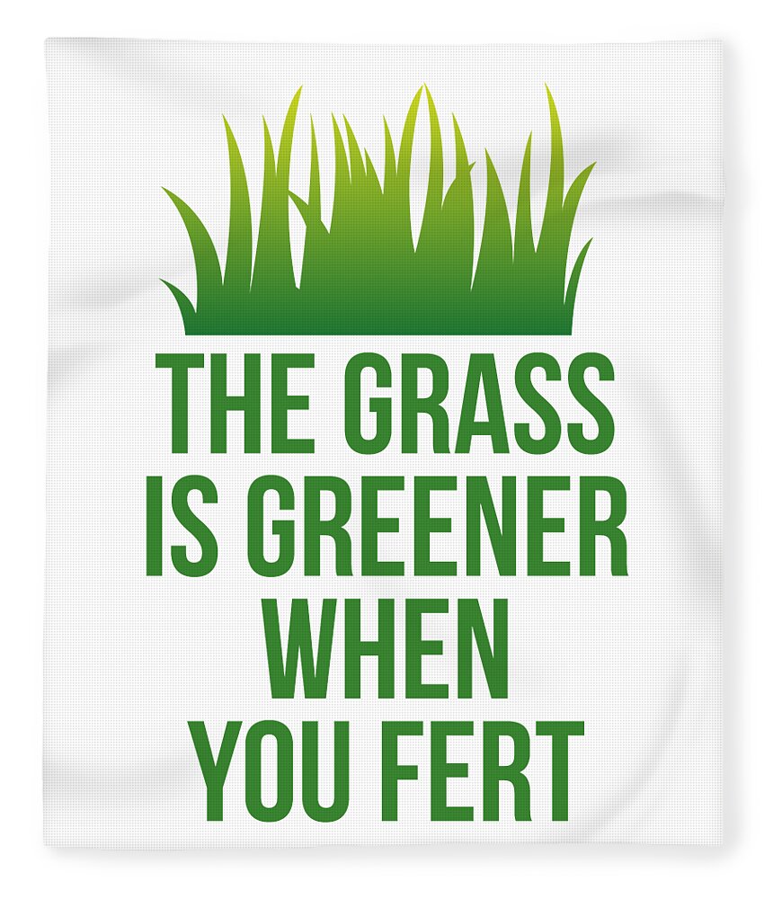 Cool Fleece Blanket featuring the digital art The Grass is Greener When You Fert by Flippin Sweet Gear