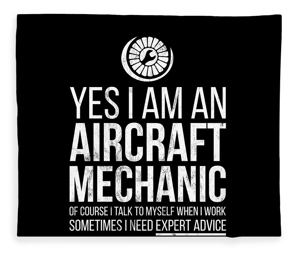 Yes I Am An Aircraft Mechanic Funny Sayings Fleece Blanket by Noirty  Designs - Fine Art America