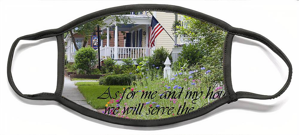 American Face Mask featuring the photograph As for me and my house we will serve the Lord by Jill Lang