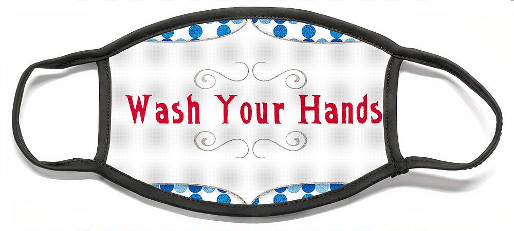 Wash Your Hands Sign Face Mask featuring the digital art Wash Your Hands Sign by Linda Woods