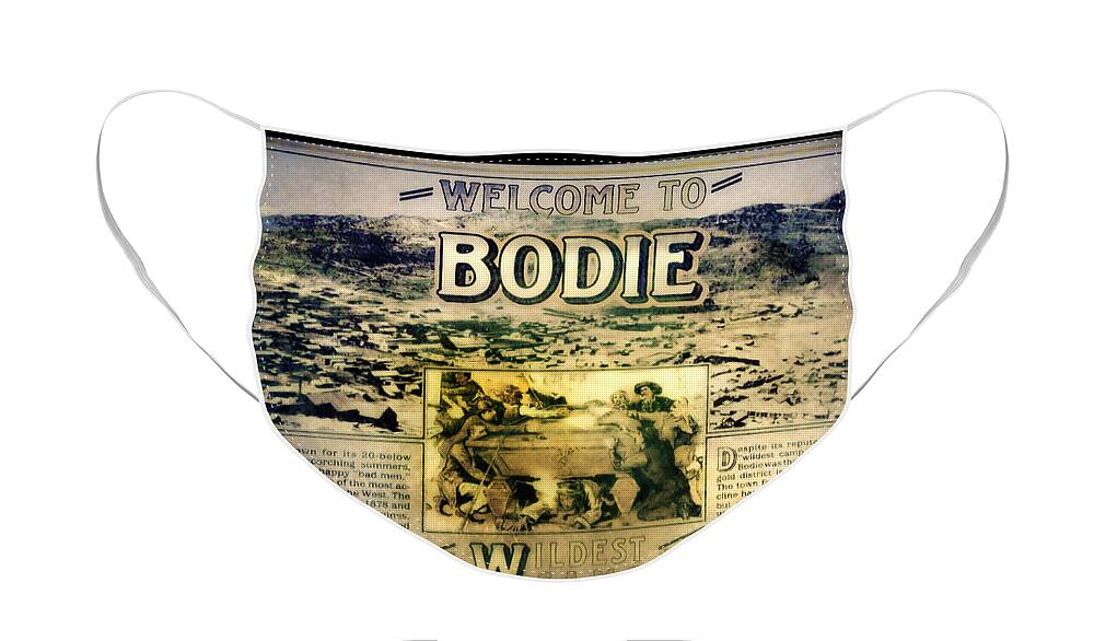 Bodie Face Mask featuring the photograph Welcome To Bodie California by LeeAnn McLaneGoetz McLaneGoetzStudioLLCcom