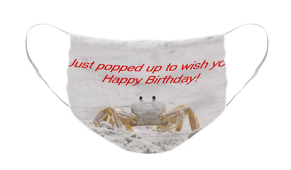 Birthday Face Mask featuring the photograph Popped in to Wish You Happy Birthday by Judy Hall-Folde