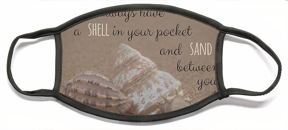 Sand Face Mask featuring the photograph A Shell in Your Pocket by Teresa Wilson