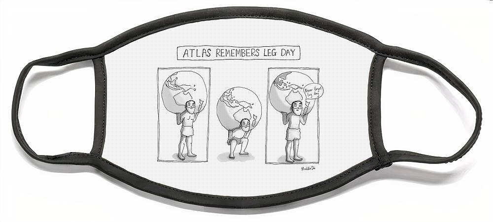 Atlas Remembers Leg Day Face Mask