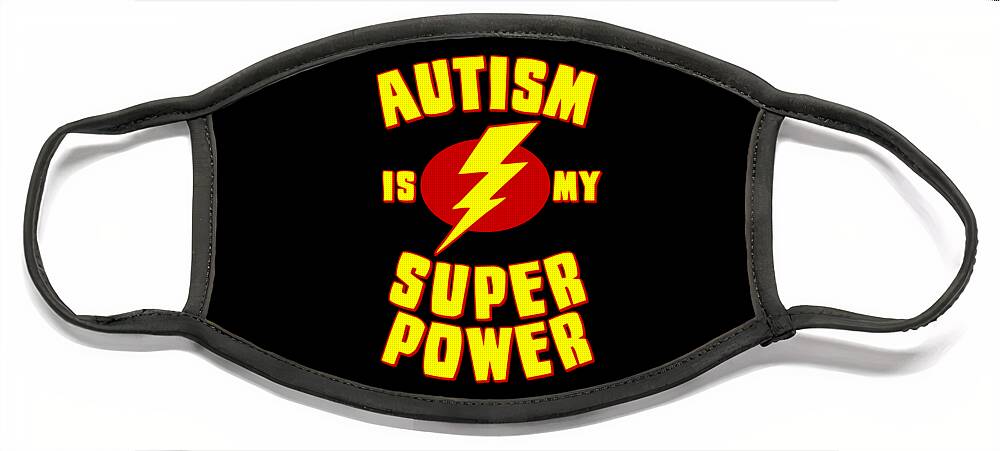 Autism Face Mask featuring the digital art Autism is My Superpower by Flippin Sweet Gear