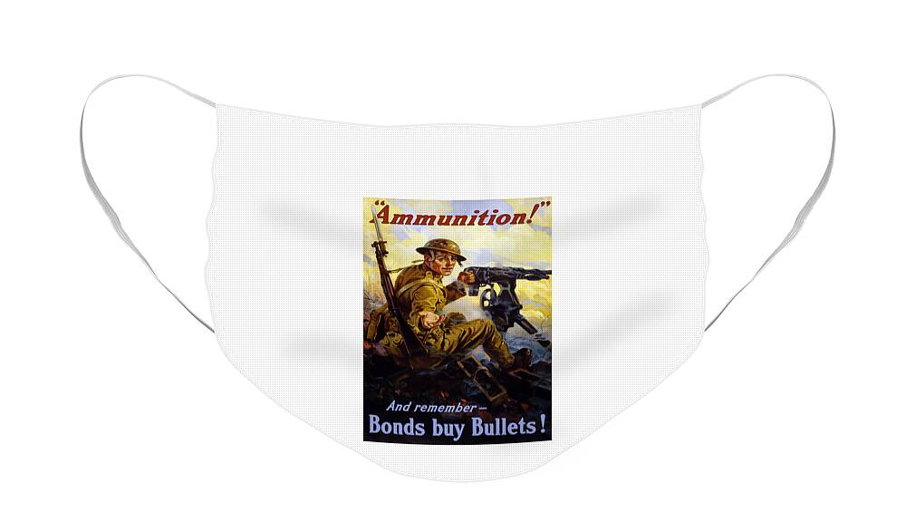 Ww1 Face Mask featuring the painting Ammunition - Bonds Buy Bullets by War Is Hell Store