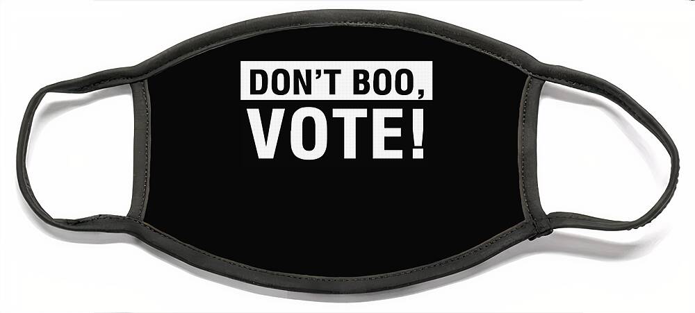 Don't Boo Vote Face Mask featuring the digital art Don't Boo Vote- Art by Linda Woods by Linda Woods