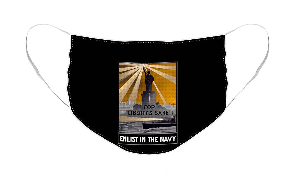Statue Of Liberty Face Mask featuring the painting Enlist In The Navy - For Liberty's Sake by War Is Hell Store