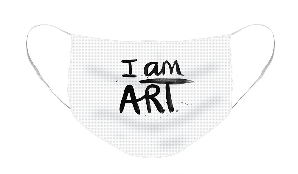 Art Face Mask featuring the mixed media I AM ART black ink - Art by Linda Woods by Linda Woods