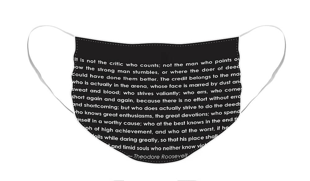 Teddy Roosevelt Quote Face Mask featuring the drawing It is not the critic who counts by Greg Joens