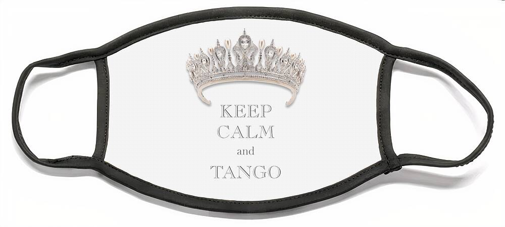 Keep Calm And Tango Face Mask featuring the photograph Transparent Keep Calm and Tango Diamond Tiara PNG by Kathy Anselmo