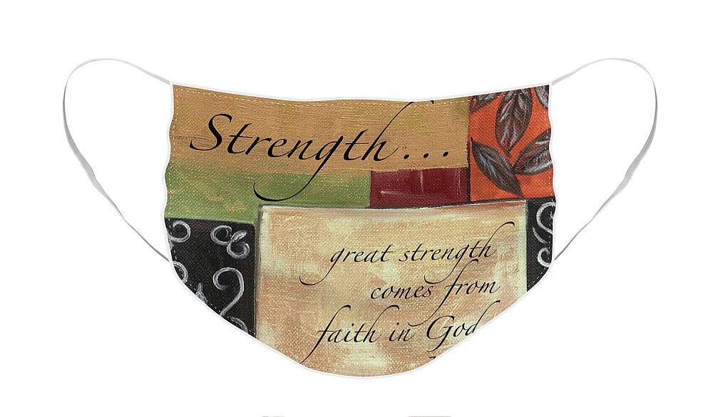 Strength Face Mask featuring the painting Words To Live By Strength by Debbie DeWitt