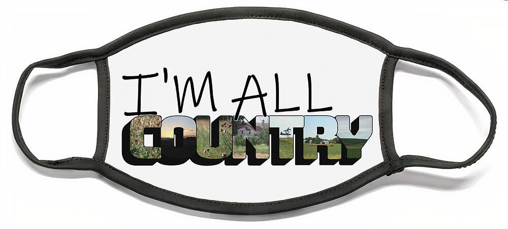 I'm All Country Face Mask featuring the photograph I'm All Country Big Letter by Colleen Cornelius